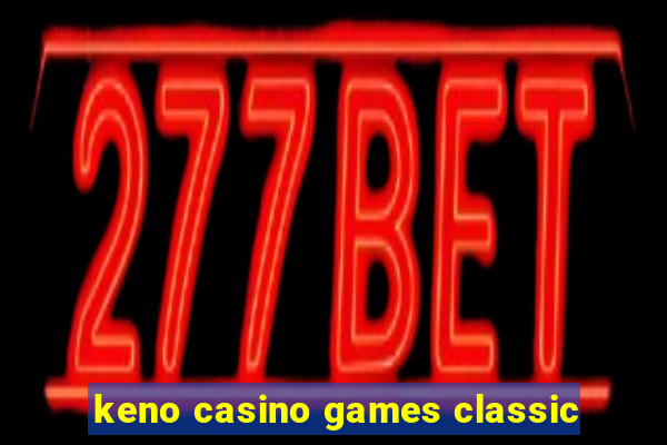 keno casino games classic