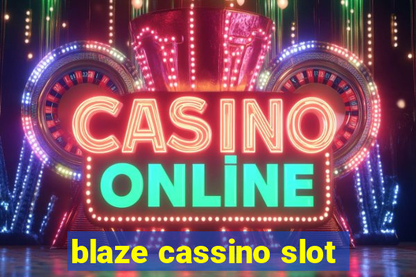 blaze cassino slot