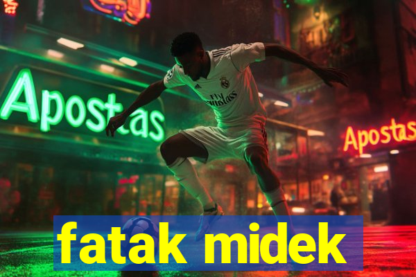 fatak midek