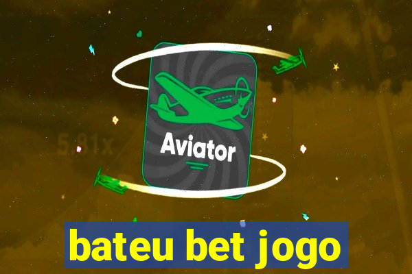 bateu bet jogo