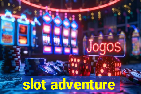 slot adventure