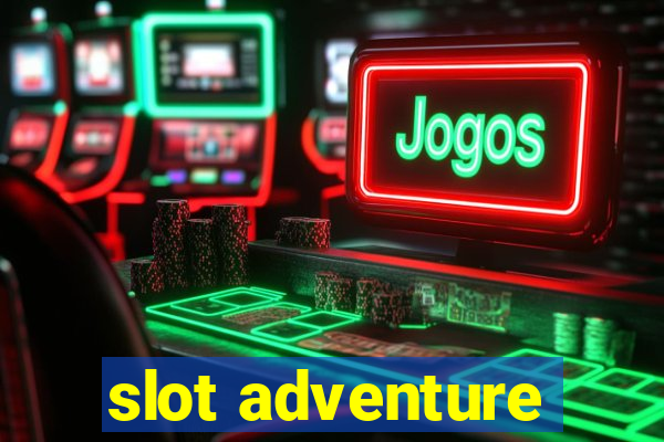 slot adventure