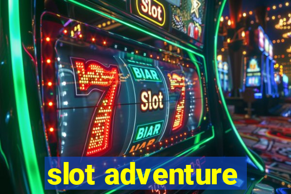 slot adventure