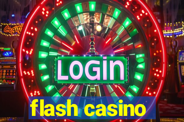 flash casino