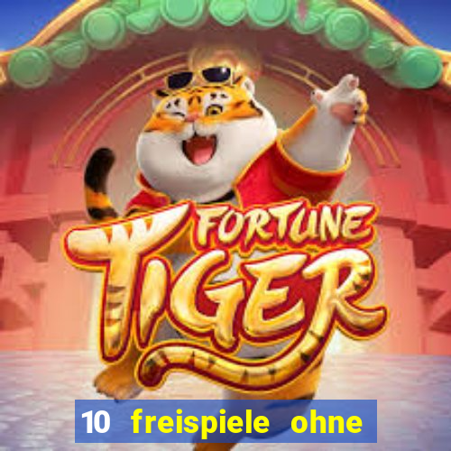 10 freispiele ohne einzahlung casino