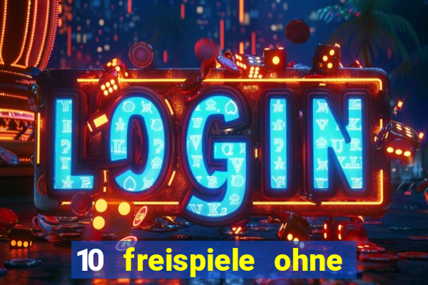 10 freispiele ohne einzahlung casino