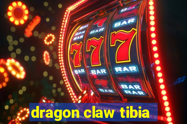 dragon claw tibia