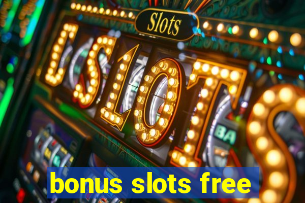 bonus slots free