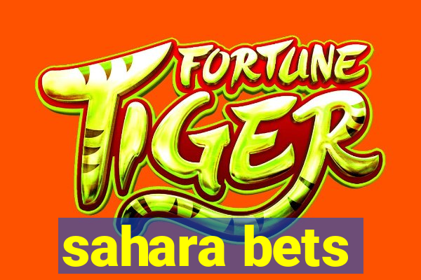 sahara bets