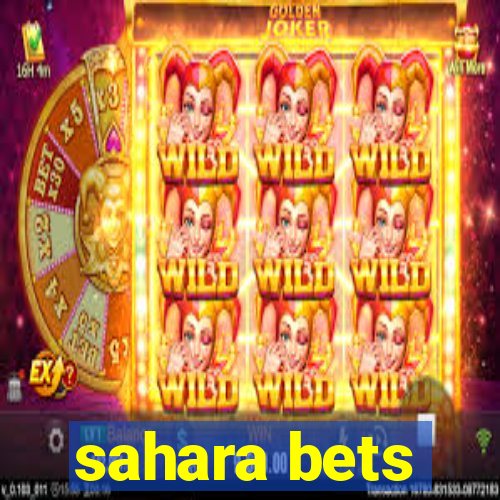 sahara bets