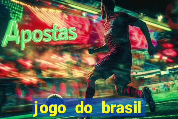 jogo do brasil onde ver