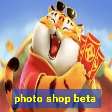 photo shop beta