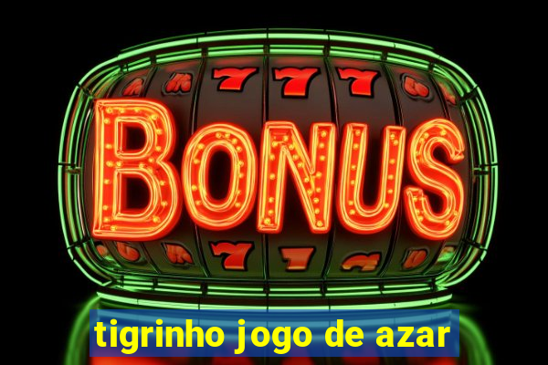 tigrinho jogo de azar