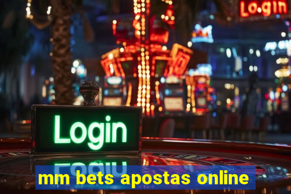 mm bets apostas online