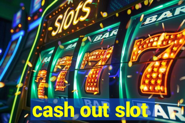 cash out slot