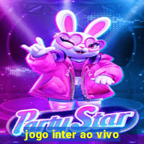 jogo inter ao vivo