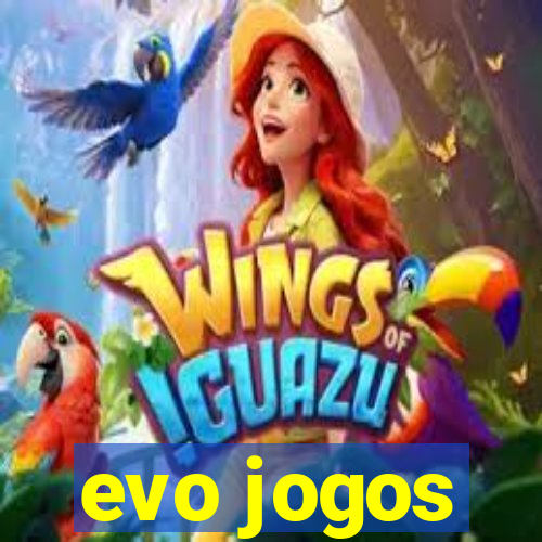 evo jogos