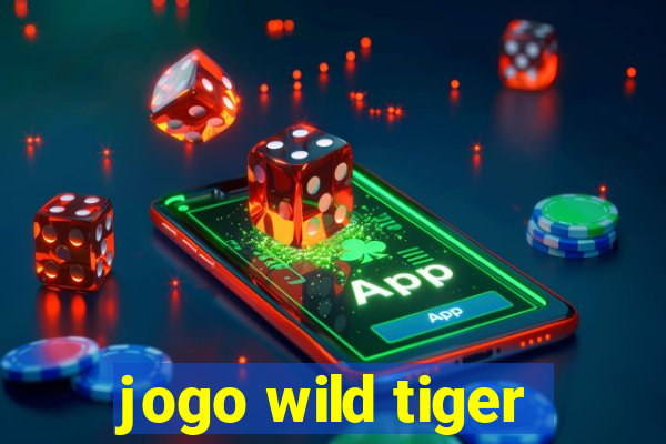 jogo wild tiger