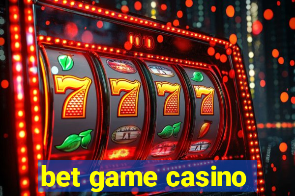 bet game casino