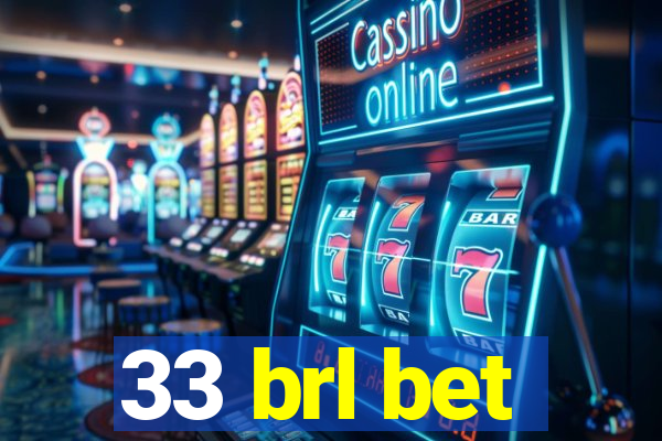 33 brl bet