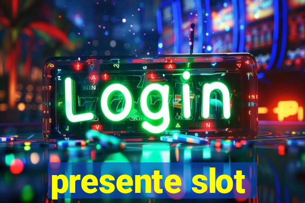 presente slot