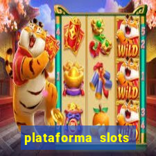 plataforma slots pagando hoje