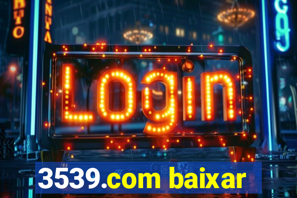 3539.com baixar