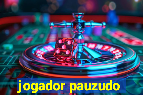 jogador pauzudo