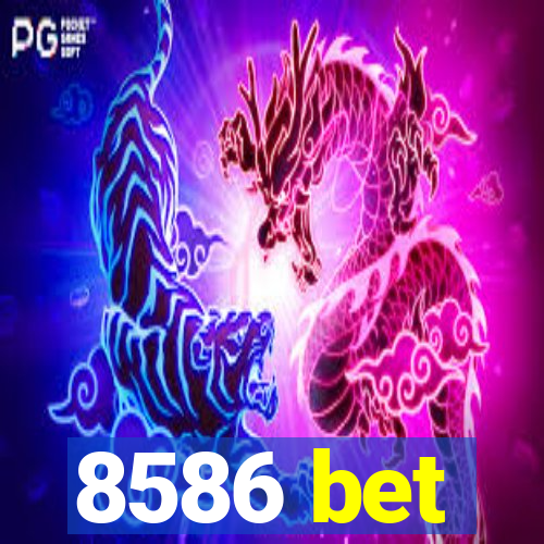 8586 bet