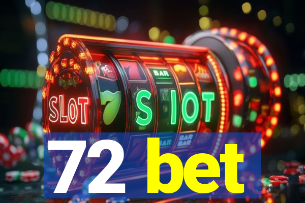 72 bet