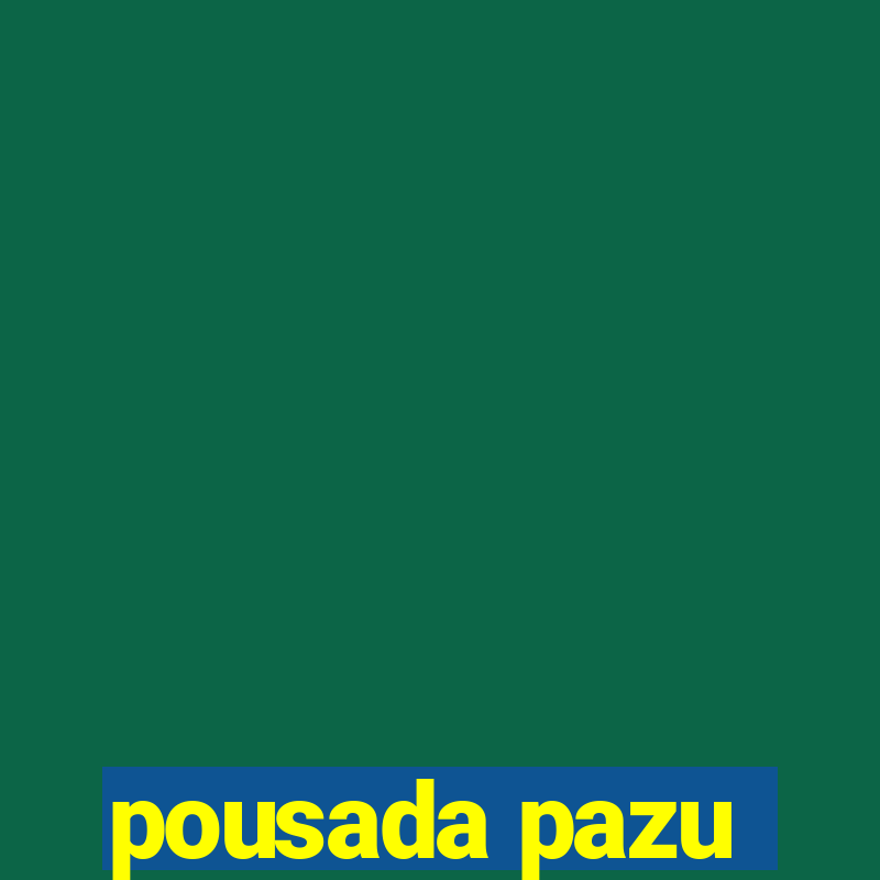 pousada pazu