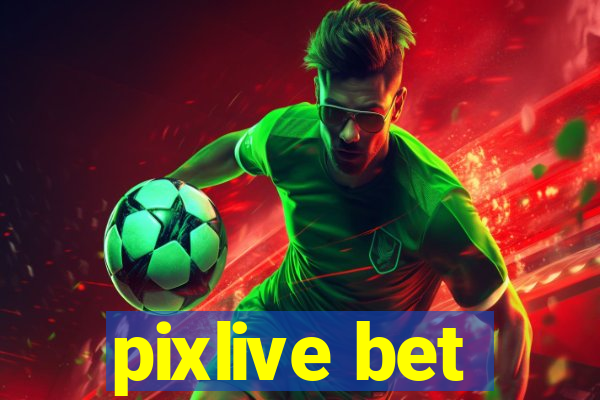 pixlive bet