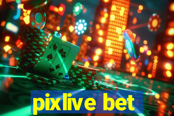 pixlive bet