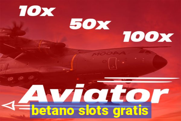 betano slots gratis