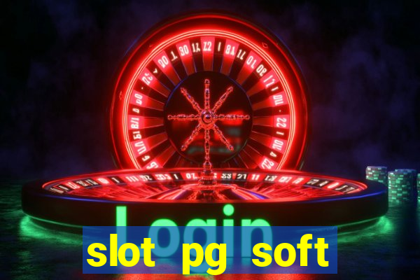 slot pg soft porcentagem grátis