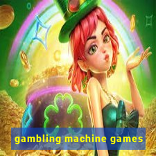 gambling machine games