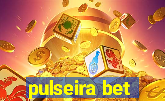 pulseira bet