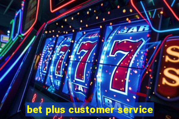 bet plus customer service