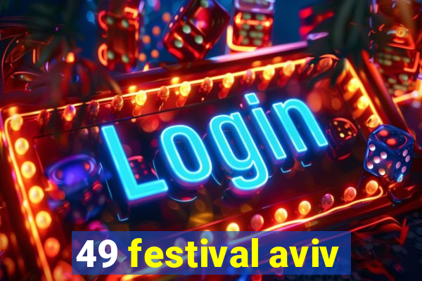 49 festival aviv