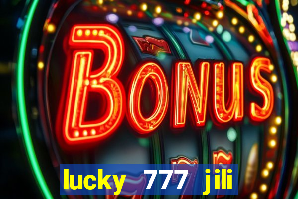 lucky 777 jili online casino