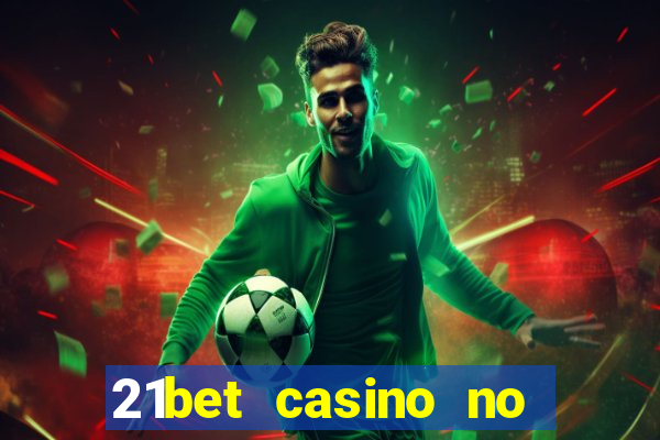 21bet casino no deposit bonus