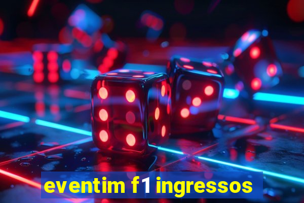 eventim f1 ingressos