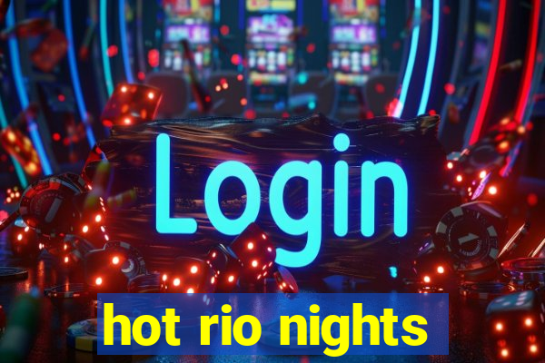 hot rio nights