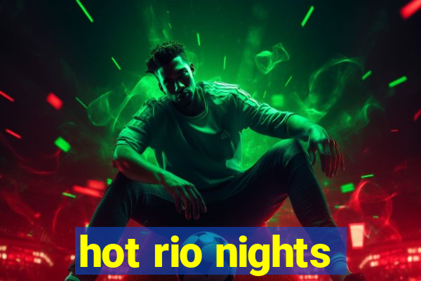 hot rio nights