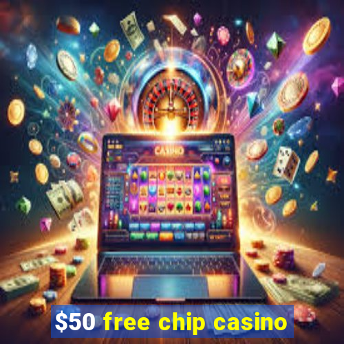 $50 free chip casino