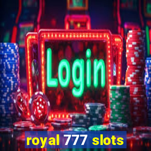 royal 777 slots