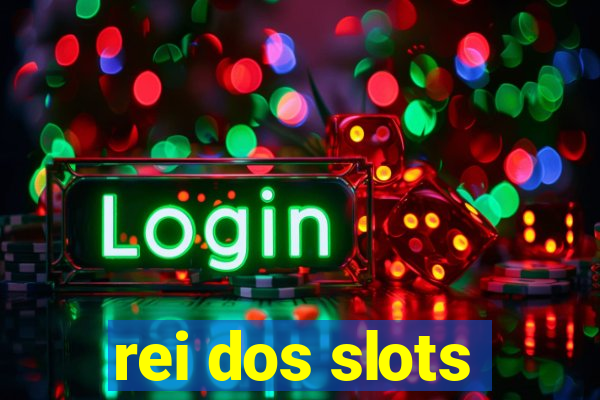 rei dos slots