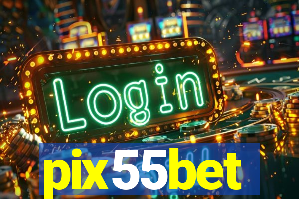 pix55bet