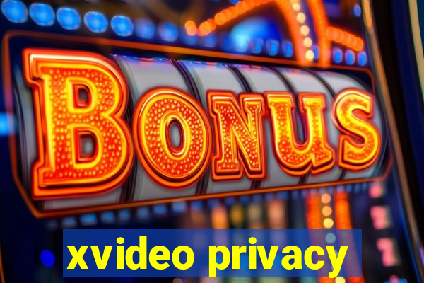 xvideo privacy