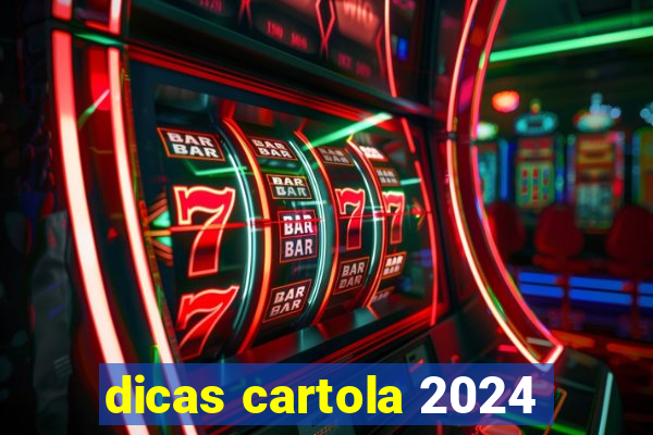 dicas cartola 2024